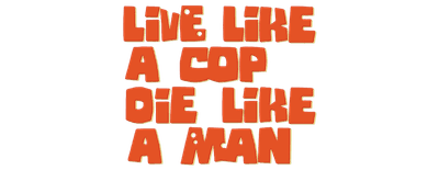 Live Like a Cop, Die Like a Man logo
