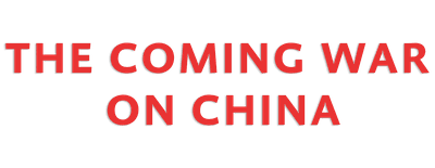 The Coming War on China logo
