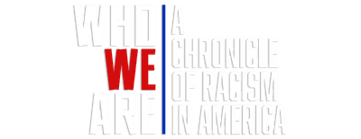 Who We Are: A Chronicle of Racism in America logo