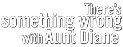 There's Something Wrong with Aunt Diane logo