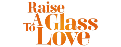 Raise a Glass to Love logo