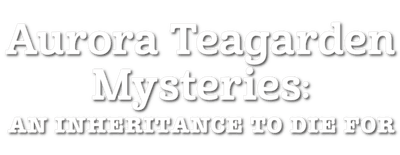 Aurora Teagarden Mysteries: An Inheritance to Die For logo