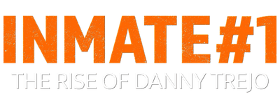Inmate #1: The Rise of Danny Trejo logo