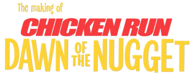 Making of Chicken Run: Dawn of the Nugget logo