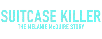 Suitcase Killer: The Melanie McGuire Story logo
