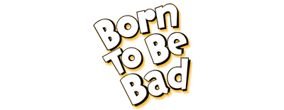 Born to Be Bad logo