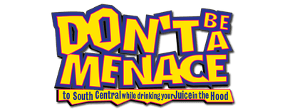 Don't Be a Menace to South Central While Drinking Your Juice in the Hood logo
