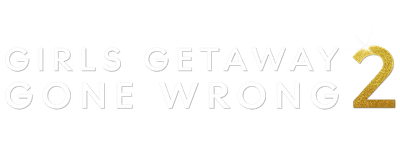 Girls Getaway Gone Wrong 2 logo