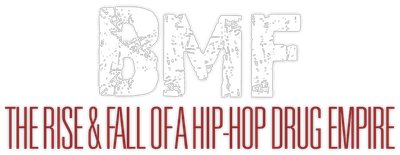 BMF: The Rise and Fall of a Hip-Hop Drug Empire logo