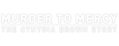Murder to Mercy: The Cyntoia Brown Story logo