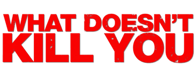 What Doesn't Kill You logo