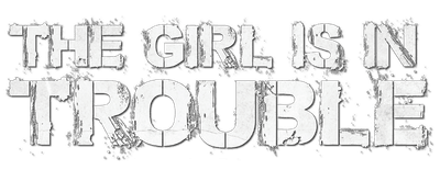 The Girl Is in Trouble logo