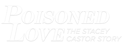 Poisoned Love: The Stacey Castor Story logo