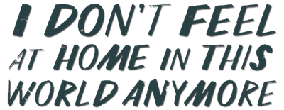 I Don't Feel at Home in This World Anymore logo