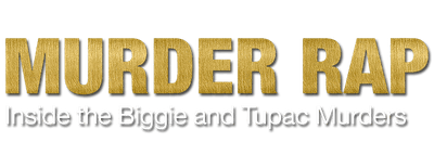 Murder Rap: Inside the Biggie and Tupac Murders logo