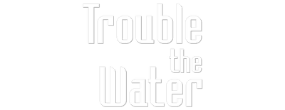 Trouble the Water logo