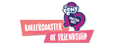 My Little Pony Equestria Girls: Rollercoaster of Friendship logo