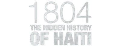 1804: The Hidden History of Haiti logo