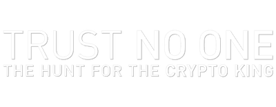 Trust No One: The Hunt for the Crypto King logo