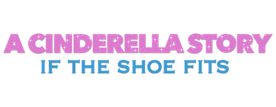 A Cinderella Story: If the Shoe Fits logo
