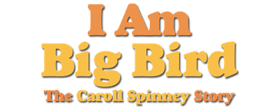 I Am Big Bird: The Caroll Spinney Story logo