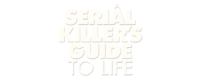 A Serial Killer's Guide to Life logo