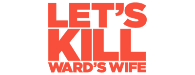 Let's Kill Ward's Wife logo