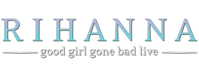 Rihanna - Good Girl Gone Bad: Live logo