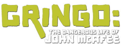 Gringo: The Dangerous Life of John McAfee logo