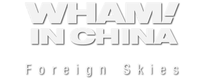 Wham! in China: Foreign Skies logo