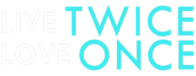Live Twice, Love Once logo