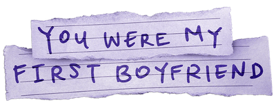 You Were My First Boyfriend logo