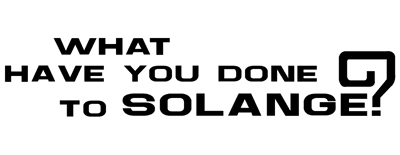 What Have You Done to Solange? logo