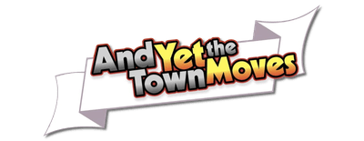 And Yet the Town Moves logo