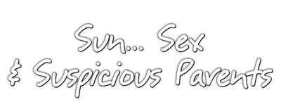 Sun... Sex & Suspicious Parents logo