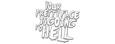 Your Pretty Face Is Going to Hell logo