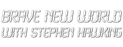 Brave New World with Stephen Hawking logo