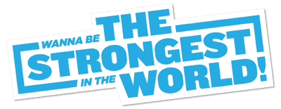 Wanna be the Strongest in the World! logo