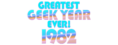 1982: Greatest Geek Year Ever! logo