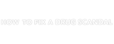 How to Fix a Drug Scandal logo