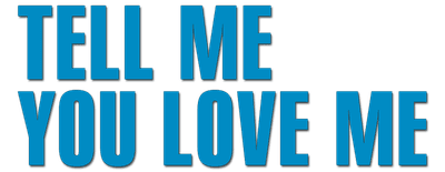 Tell Me You Love Me logo