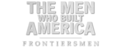 The Men Who Built America: Frontiersmen logo