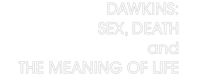 Dawkins: Sex, Death and the Meaning of Life logo