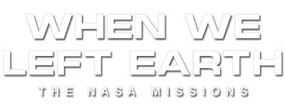When We Left Earth: The NASA Missions logo
