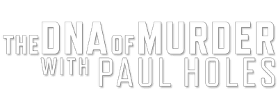 The DNA of Murder with Paul Holes logo