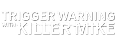 Trigger Warning with Killer Mike logo