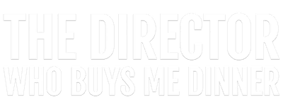 The Director Who Buys Me Dinner logo