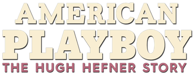 American Playboy: The Hugh Hefner Story logo