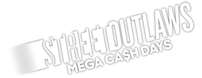 Street Outlaws: Mega Cash Days logo