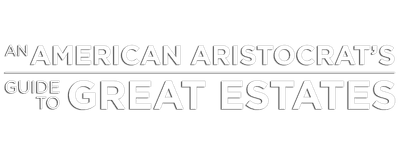 An American Aristocrat's Guide to Great Estates logo